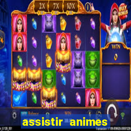 assistir animes online dublado